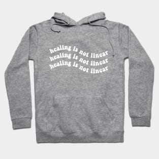 Healing is Not Linear Hoodie